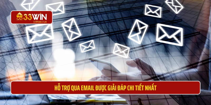 Hỗ trợ qua email được giải đáp chi tiết nhất 