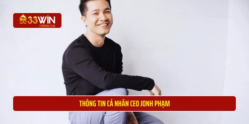 Thông tin cá nhân CEO John Phạm 