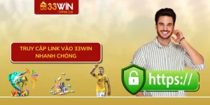 Truy Cập Link Vào 33WIN Nhanh Chóng