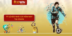 Tỷ lệ kèo nhà cái hôm nay tại 33WIN